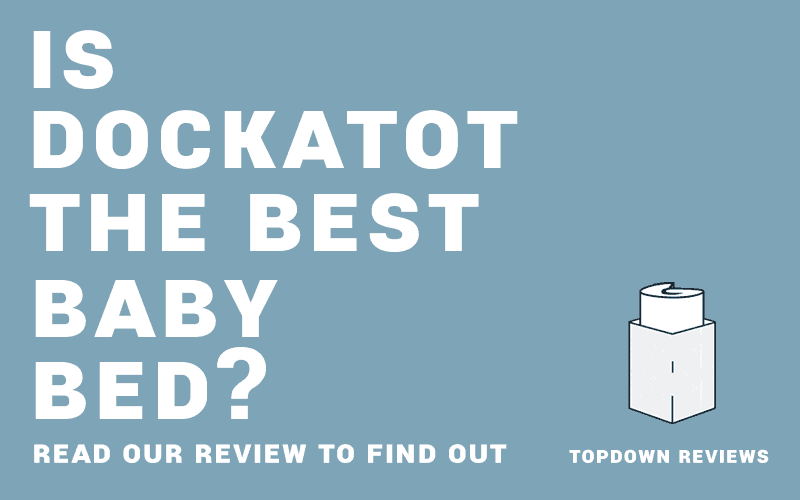 Read our DockaTot Review and see how this baby bed can help you.