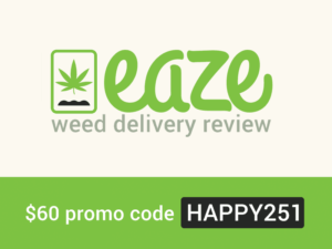 Eaze Review: Learn more about Eaze Up Weed Delivery