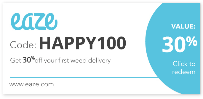 Get 30% off your weed delivery through Eaze with code: HAPPY100