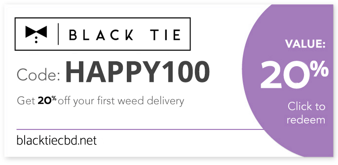 Get 20% off your weed delivery with Black Tie CBD with Promo code: HAPPY100